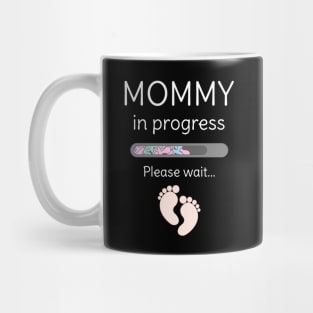 Mommy in progress Mug